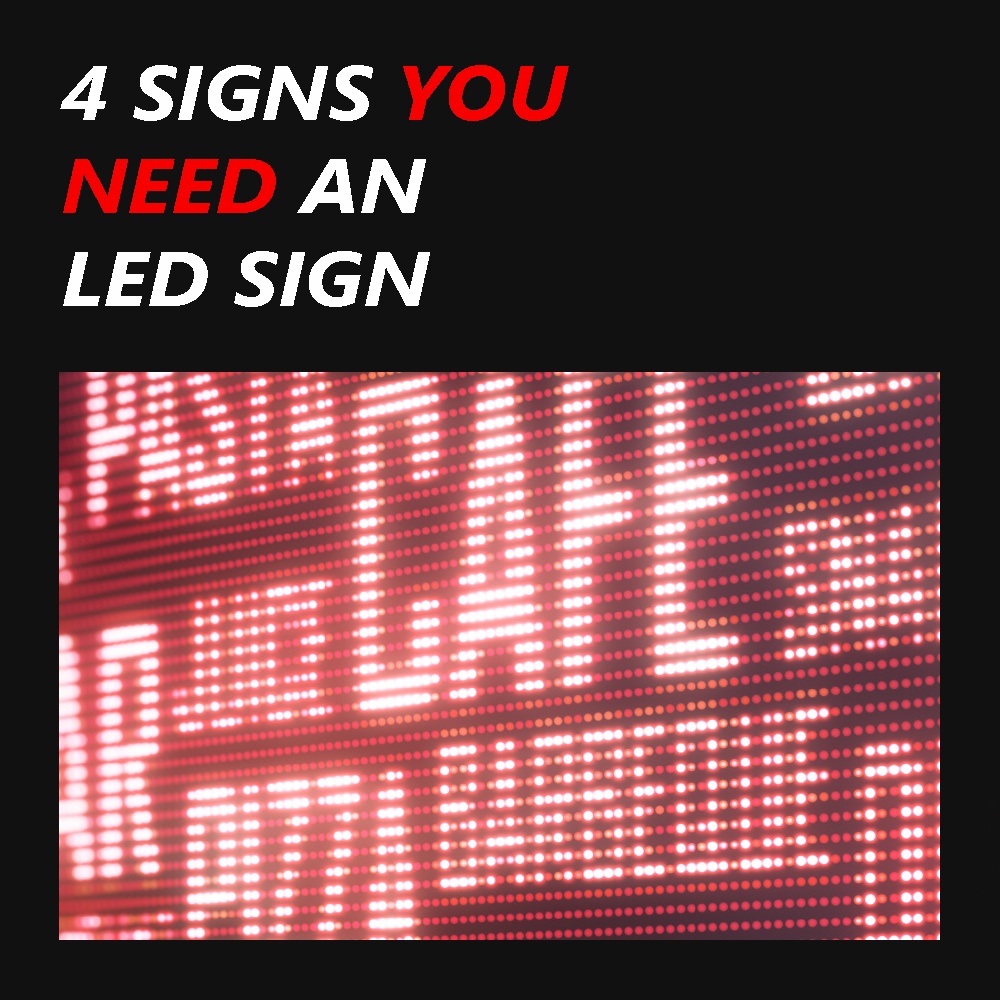 4 Signs You Need an LED Digital Storefront Sign